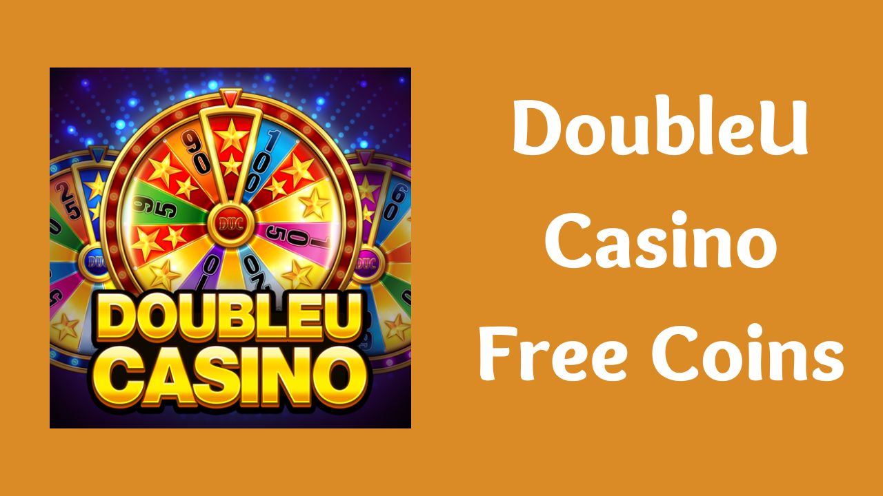 DoubleU Casino Free Coins 2022 [Working]