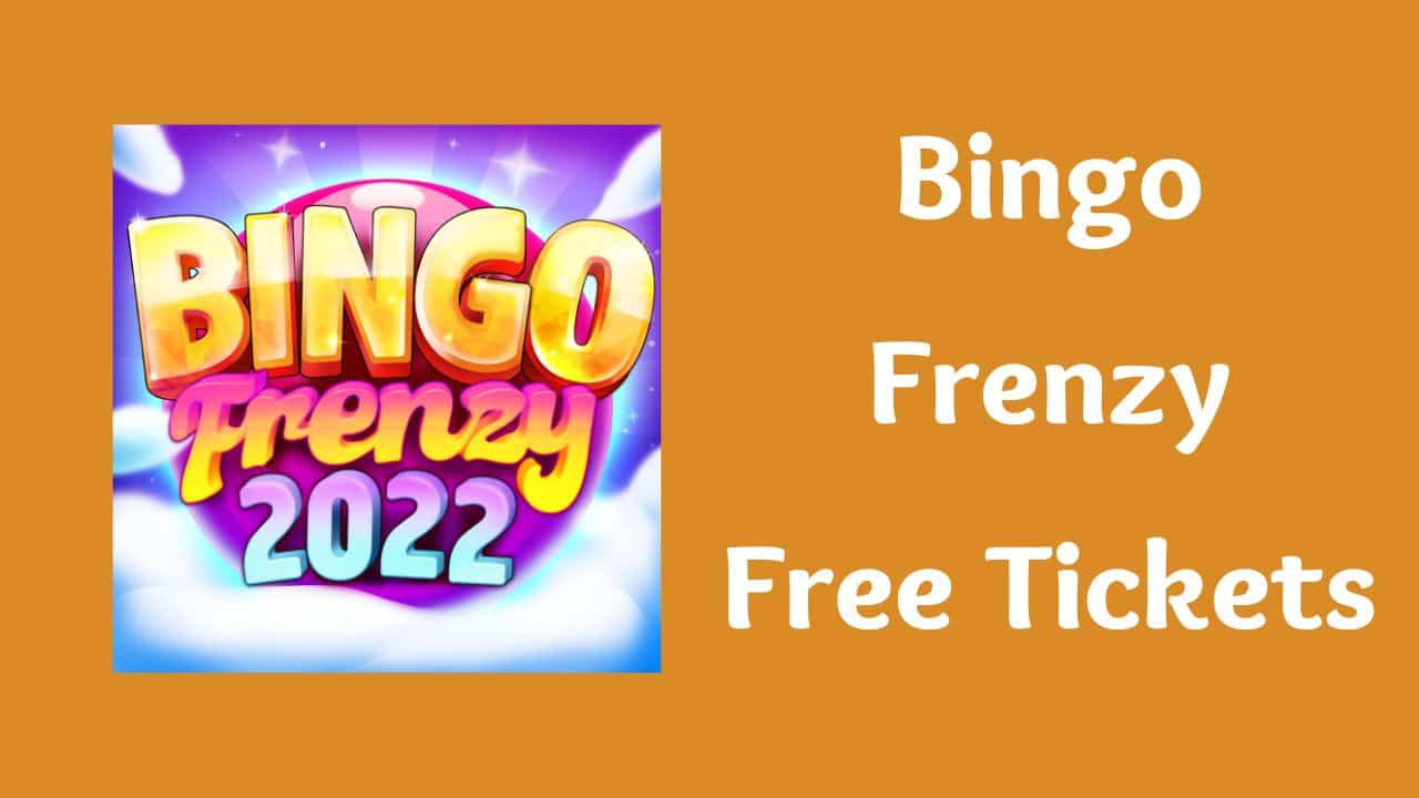 Bingo Frenzy Free Tickets 2022 100% Working Bingo Frenzy Free Tickets 2022 100% Working